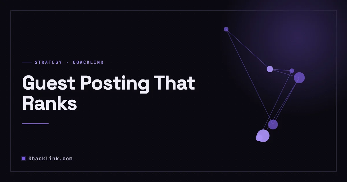 Guest Posting That Ranks: A Practical Playbook
